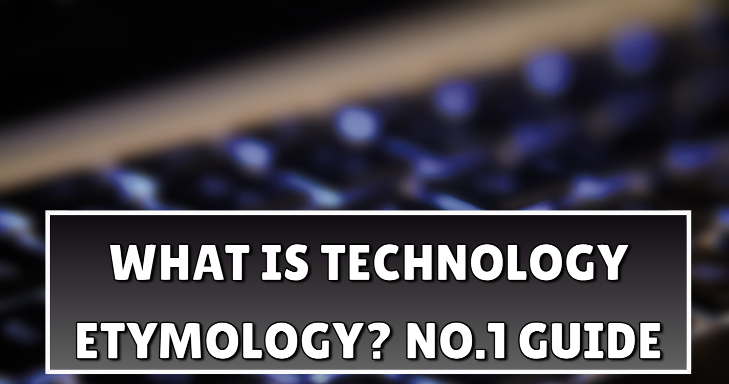 What is Technology Etymology? No.1 Guide