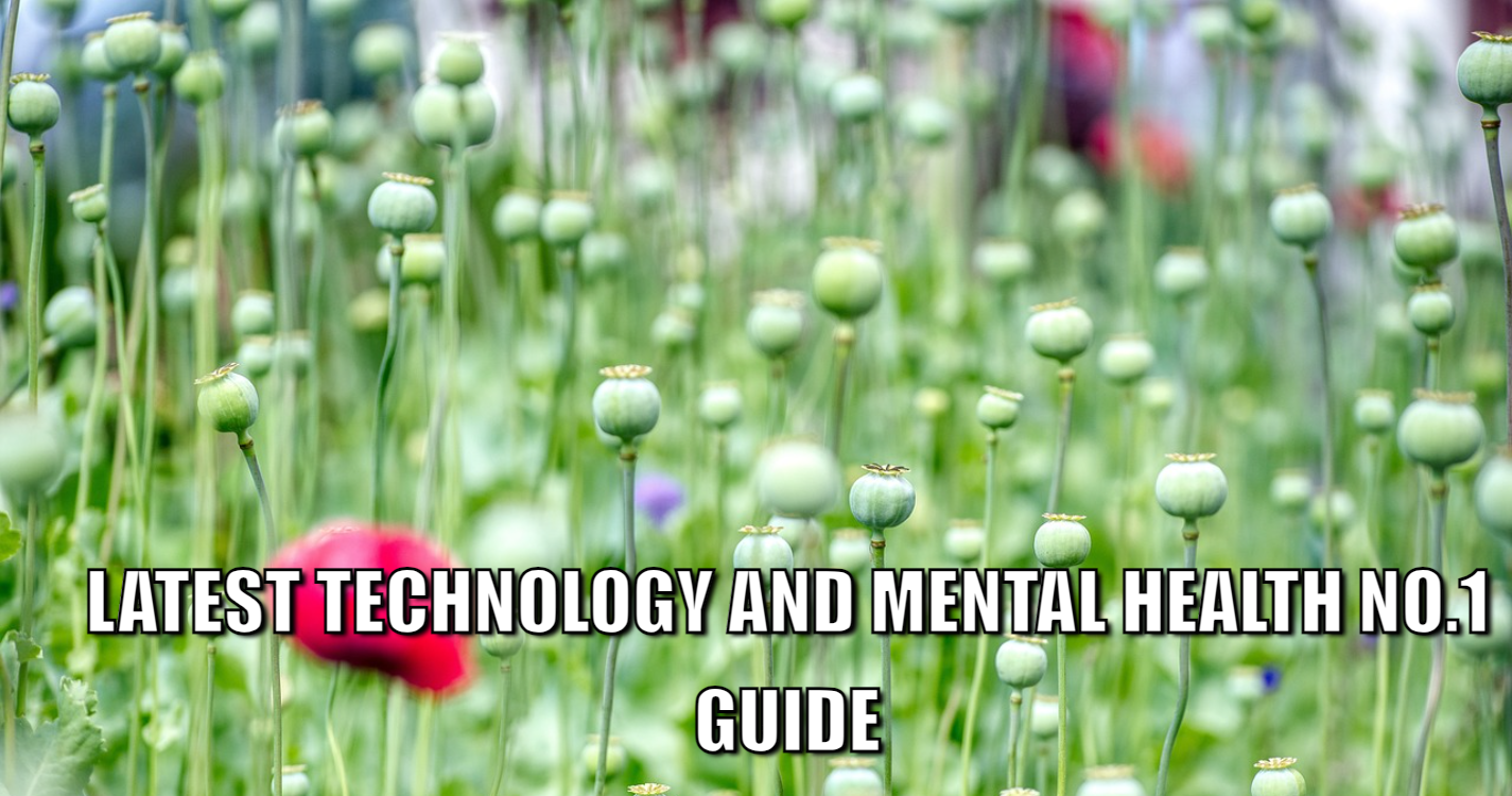 Latest Technology and Mental Health No.1 Guide